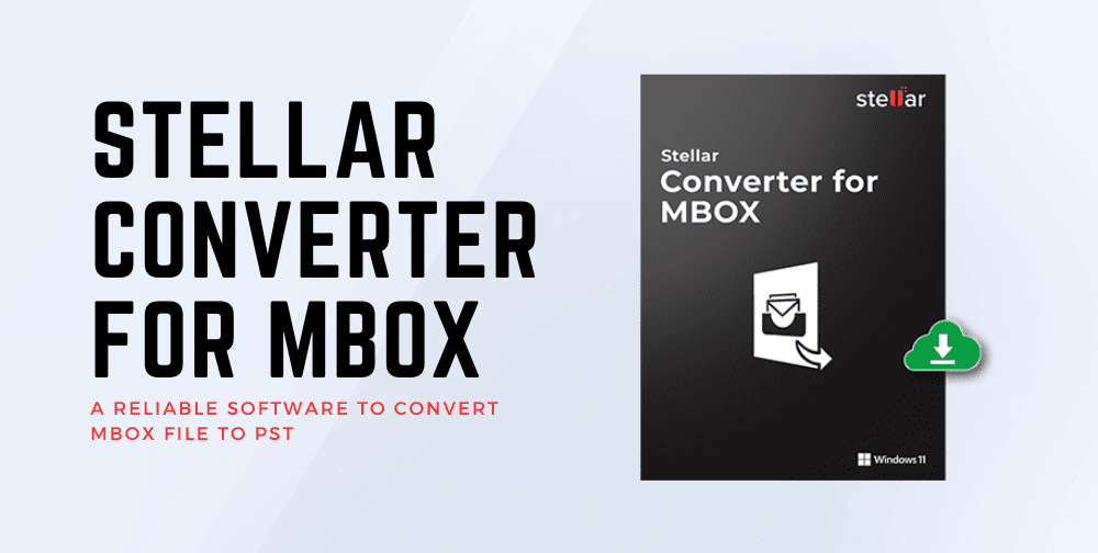 stellar-converter-for-mbox-–-a-reliable-software-to-convert-mbox-file-to-pst 